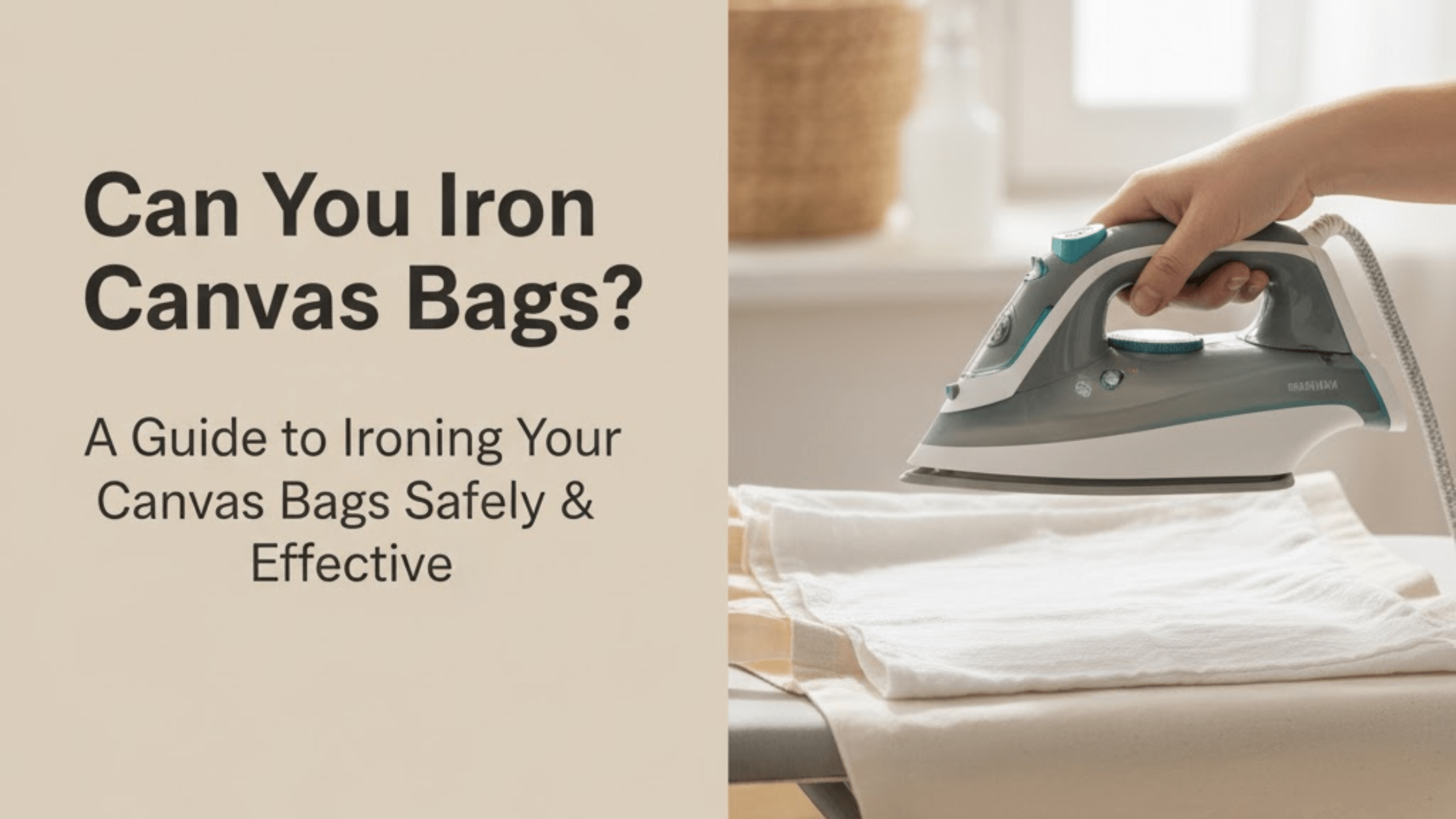 Can You Iron Canvas Bags a Guide to Ironing Canvas Bags Safely - Absanoh Pakistan