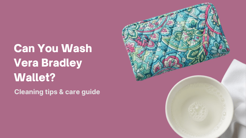 Can You Wash Vera Bradley Wallet