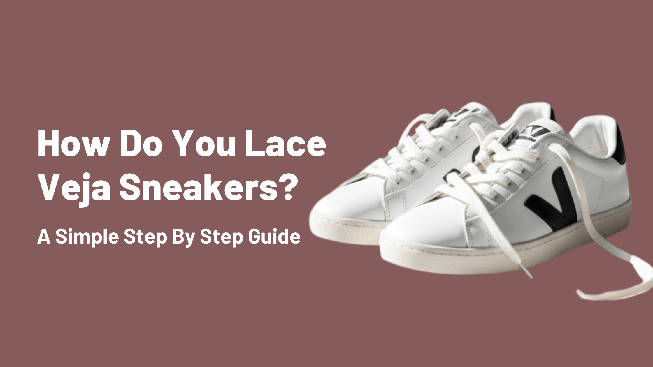 How Do You Lace Veja Sneakers - Absanoh Pakistan
