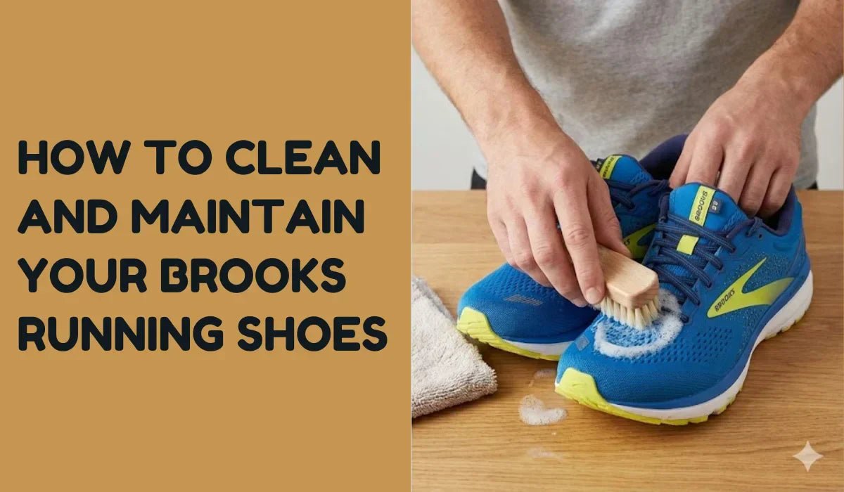 How to Clean and Maintain Your Brooks Running Shoes - Absanoh Pakistan