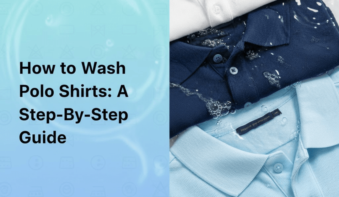How to Wash Polo Shirts a Step By Step Guide