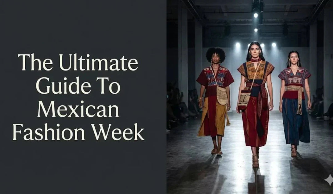 The Ultimate Guide To Mexican Fashion Week
