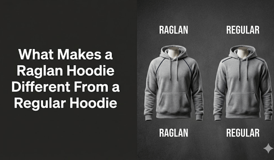 What Makes a Raglan Hoodie Different From a Regular Hoodie