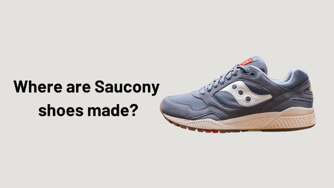 Where are Saucony Shoes Made - Absanoh Pakistan